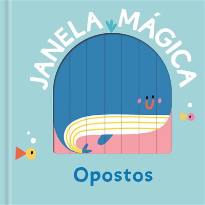 Janela Mágica: Opostos