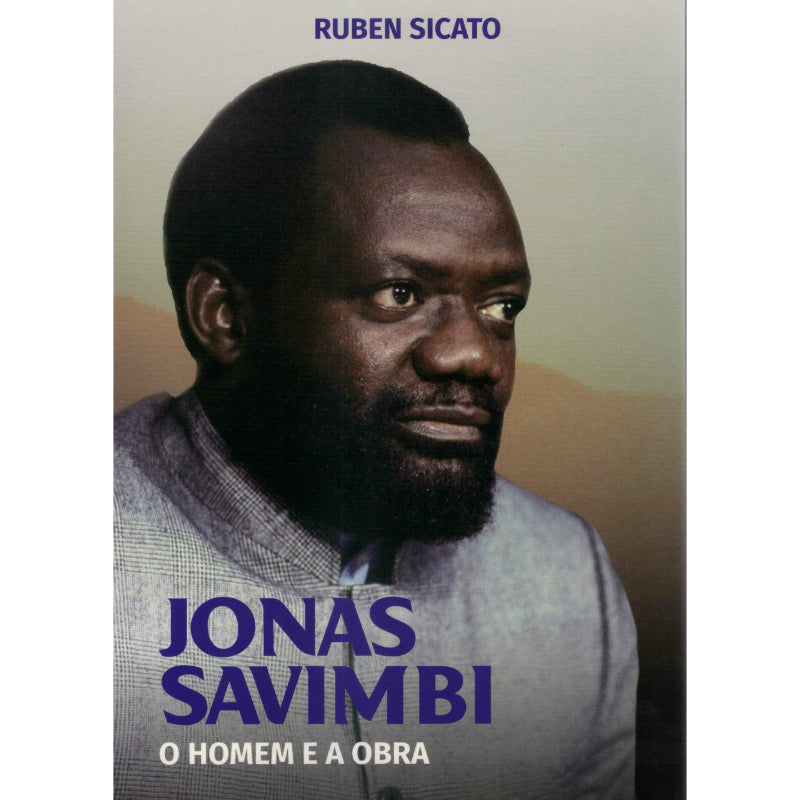 Jonas Savimbi - O Homem e a Obra