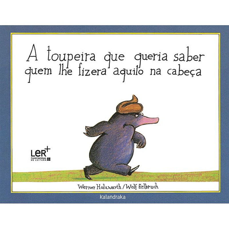 A Toupeira que Queria Saber Quem lhe Fizera Aquilo na Cabeça