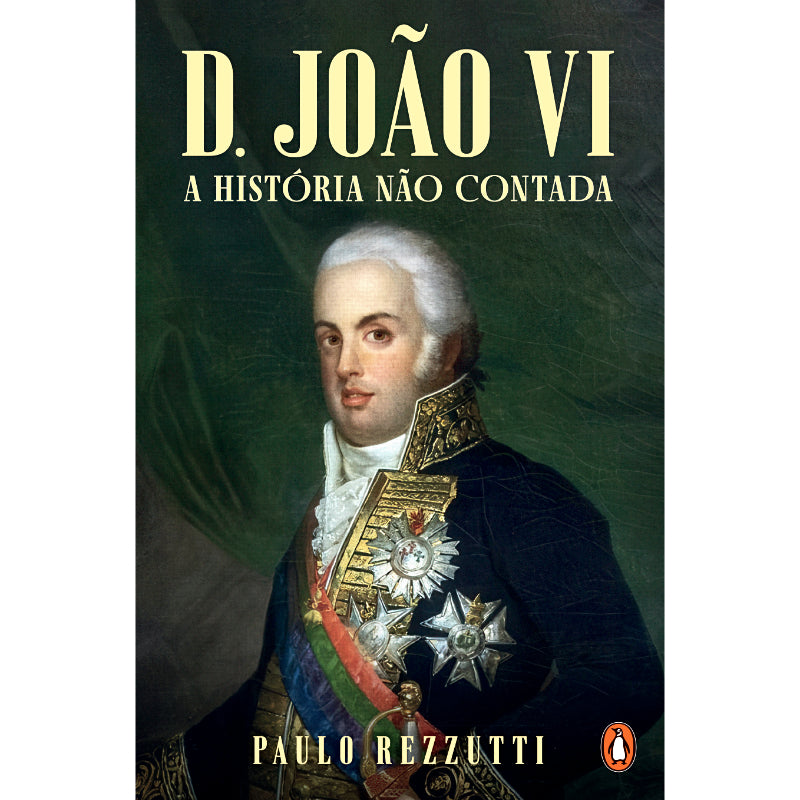 D. João VI - A História Não Contada