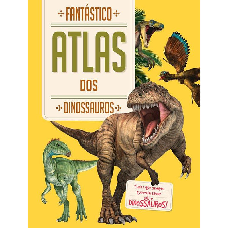 Fantástico Atlas dos Dinossauros