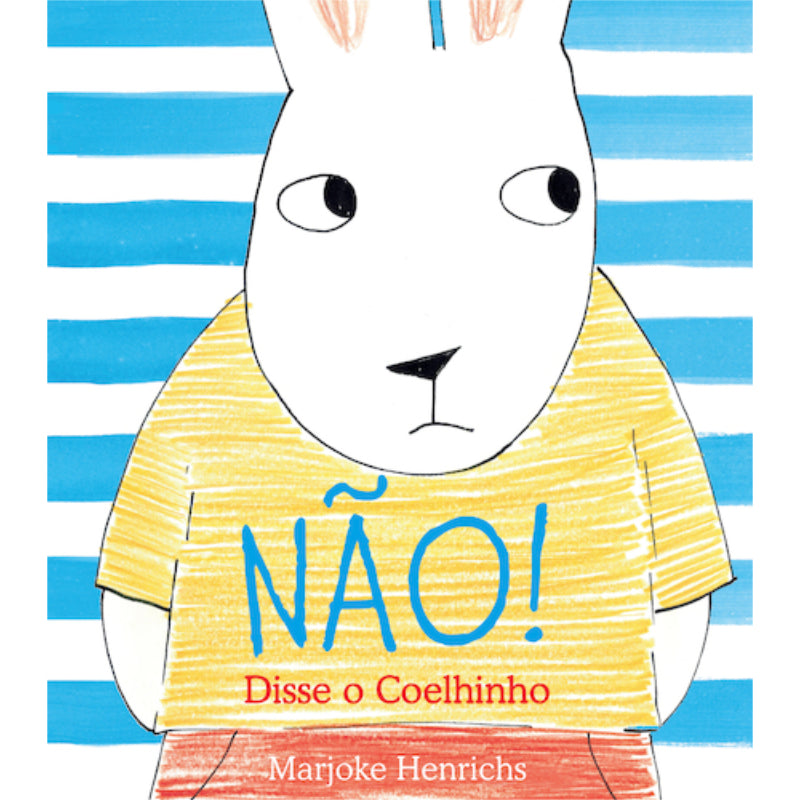 Não! Disse o Coelhinho