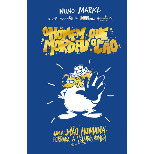 O Homem que Mordeu o Cão: Uma Mão Humana Forrada a Veludo, Homem!