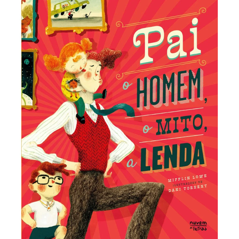 Pai, o Homem, o Mito, a Lenda