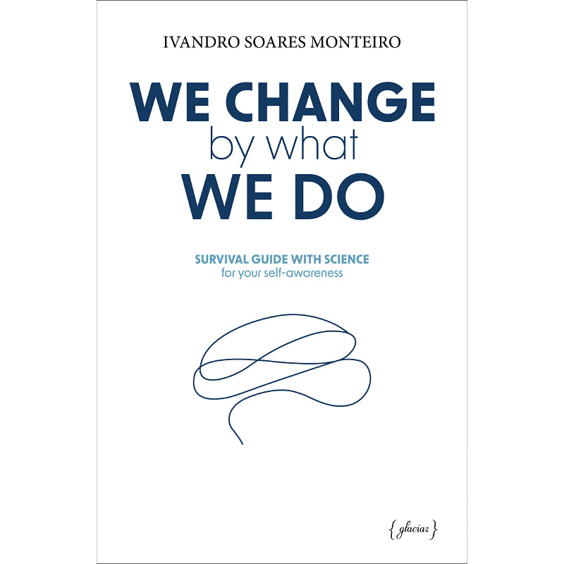 We Change By What We Do