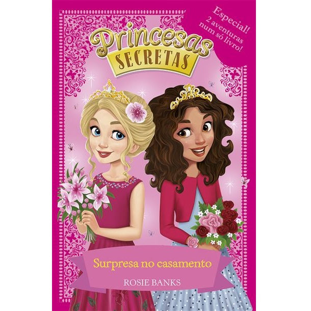 Princesas Secretas - Ed. Especial 4: Surpresa no Casamento