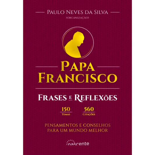 Papa Francisco: Frases e Reflexões
