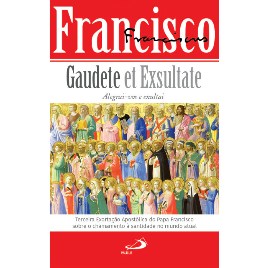 Gaudete et Exsultate - Alegrai-vos e Exultai