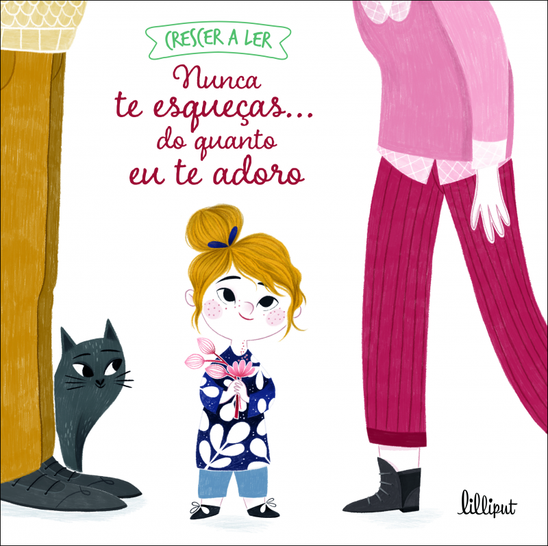 Crescer a Ler 1: Nunca te Esqueças… Do Quanto eu te Adoro