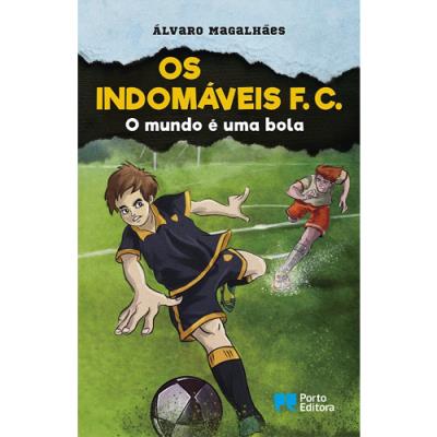 Os Indomáveis F.C. 1: O Mundo é uma Bola