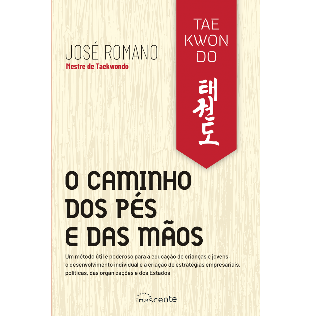 Taekwondo - O Caminho dos Pés e das Mãos