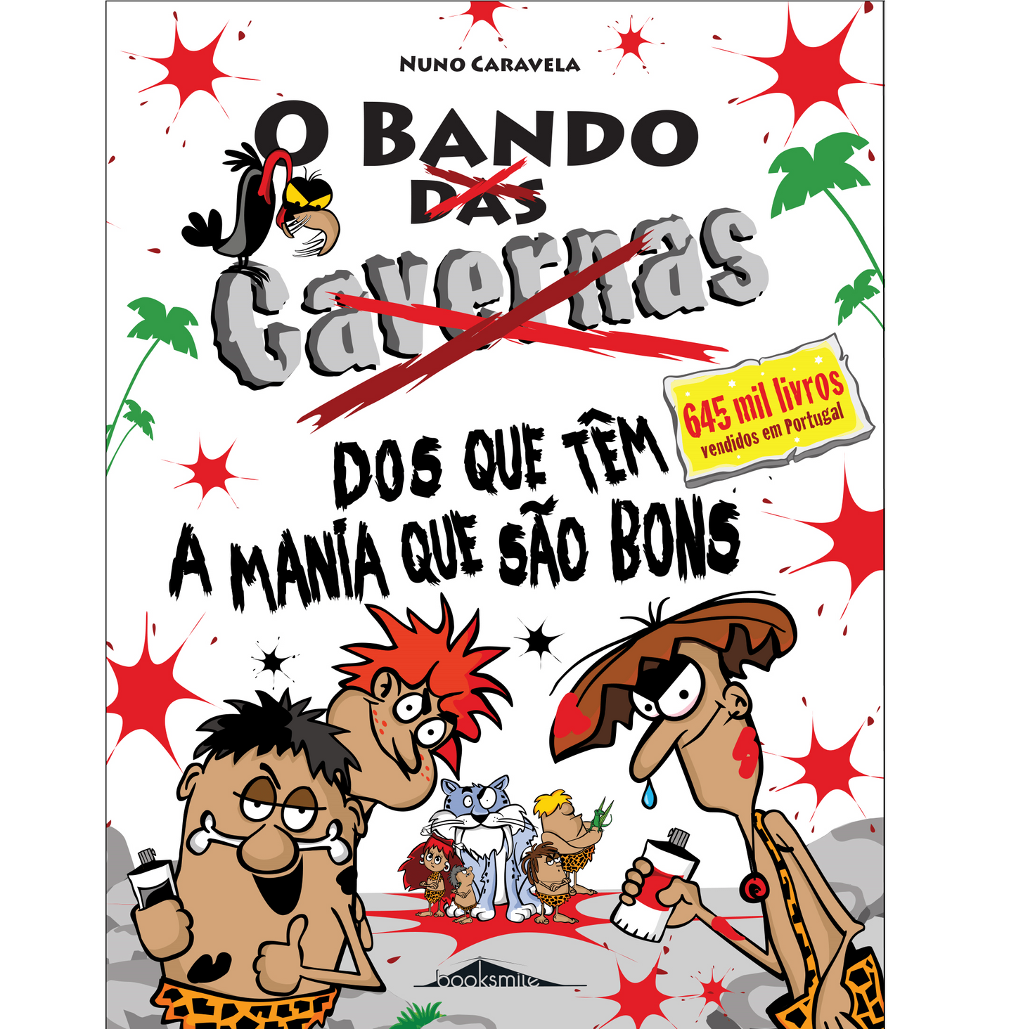 O Bando das Cavernas 28: O Bando dos Que Têm a Mania Que São Bons