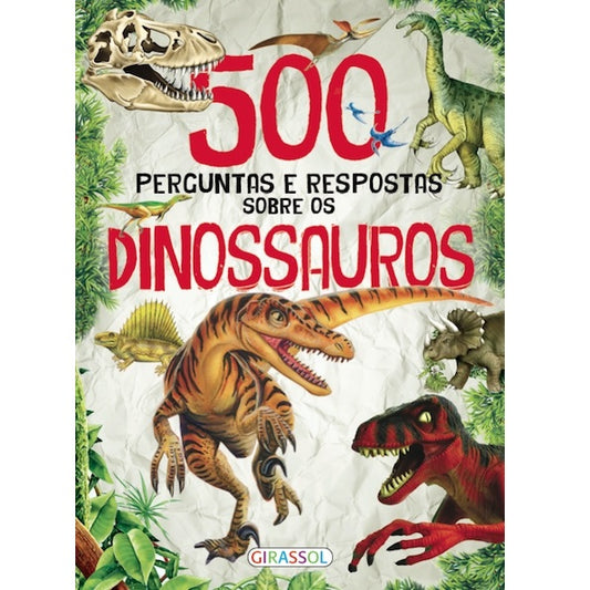 500 Perguntas e Respostas sobre os Dinossauros