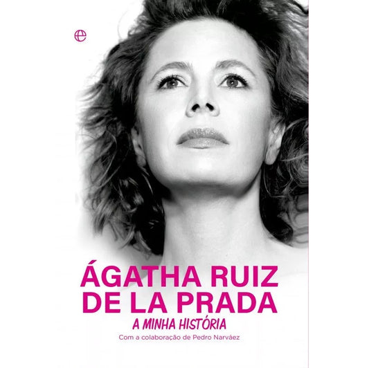 Ágata Ruiz de la Prada - A Minha História