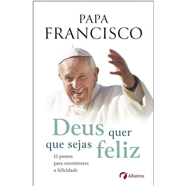 Deus quer que sejas feliz