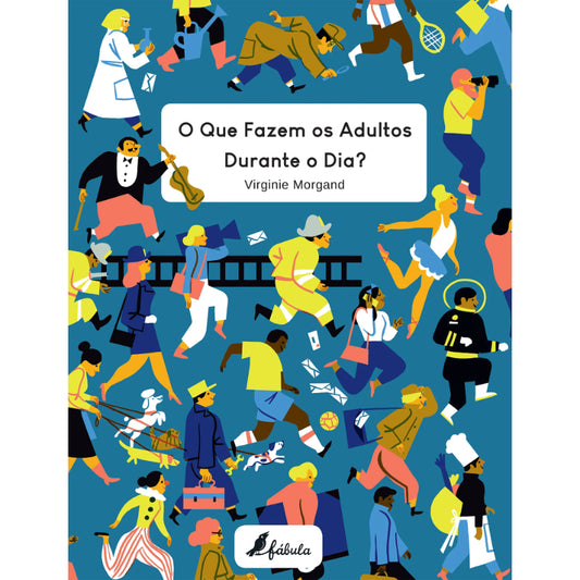 O Que Fazem os Adultos Durante o Dia?