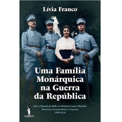 Uma Família Monárquica na Guerra da República