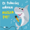 Os Tubarões Adoram Música Pop!