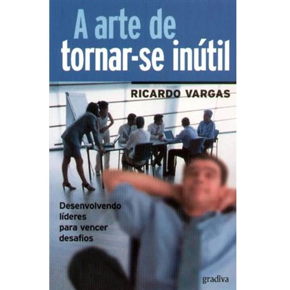 A Arte de Tornar-se Inútil