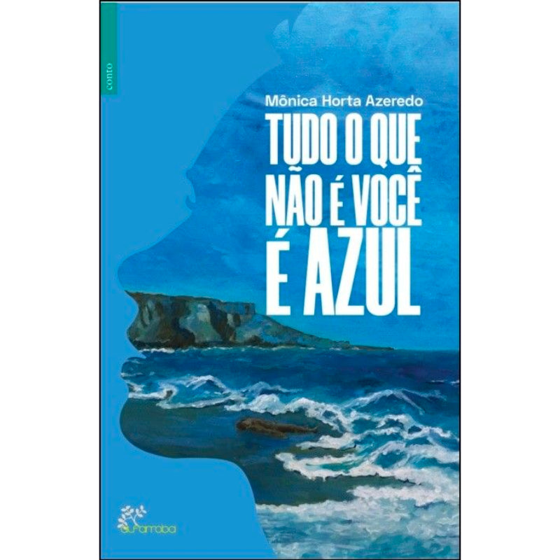 Tudo o que Não é Você é Azul