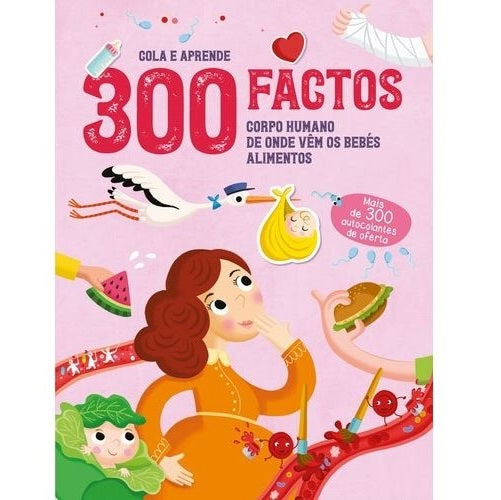 300 Factos - Corpo Humano | De Onde Vêm os Bebés | Alimentos