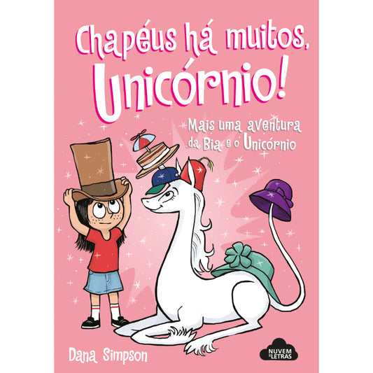 Bia e o Unicórnio 7: Chapéus Há Muitos, Unicórnio!