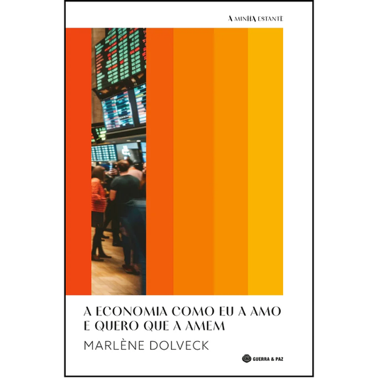 A Economia como Eu a Amo e Quero que a Amem