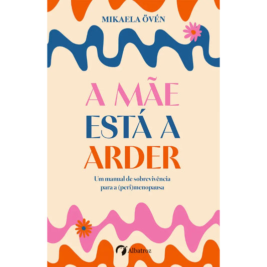 A Mãe Está a Arder