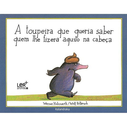 A Toupeira que Queria Saber Quem lhe Fizera Aquilo na Cabeça
