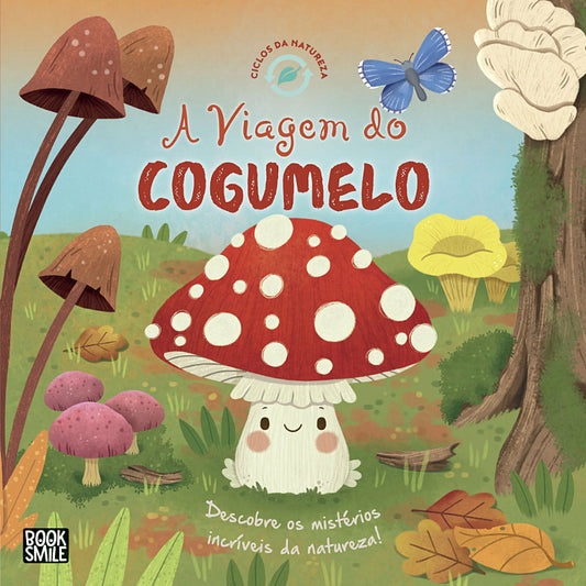 Ciclos da Natureza 8: A Viagem do Cogumelo