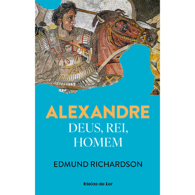 Alexandre - Deus, Rei, Homem
