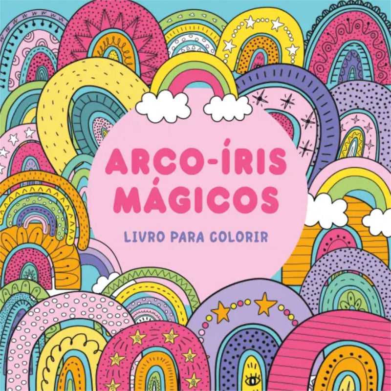 Arco-Íris Mágicos - Livro para Colorir
