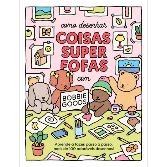 Como Desenhar Coisas Super Fofas com Bobbie Goods