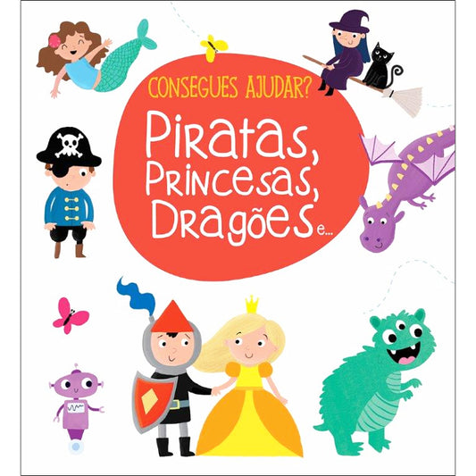 Consegues Ajudar? Piratas, Princesas, Dragões e…
