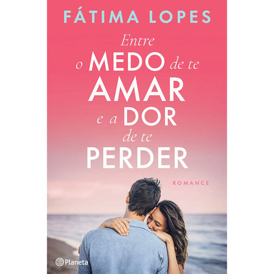 Entre o Medo de Te Amar e a Dor de Te Perder