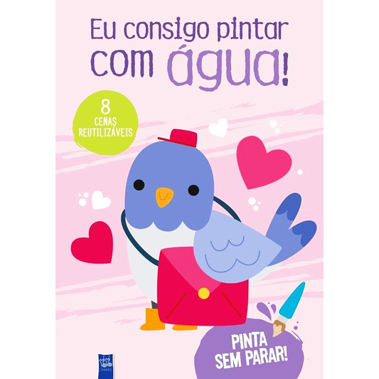 Eu Consigo Pintar com Água: Rosa - Pombo