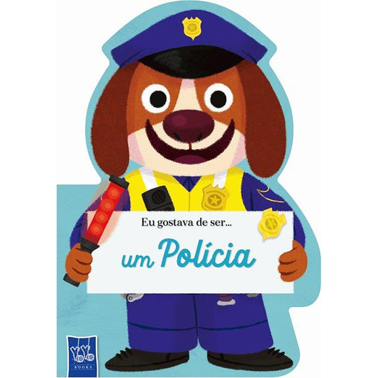 Eu Gostava de Ser... um Polícia