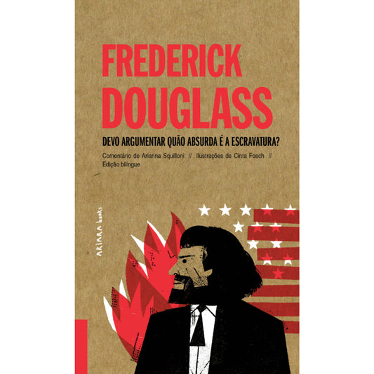 Frederick Douglass: Devo argumentar quão absurda é a escravatura?