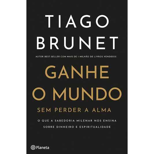 Ganhe o Mundo Sem Perder a Alma