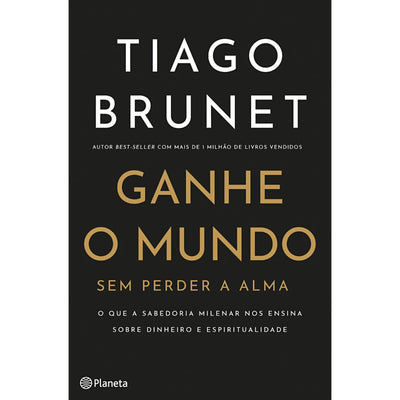 Ganhe o Mundo Sem Perder a Alma
