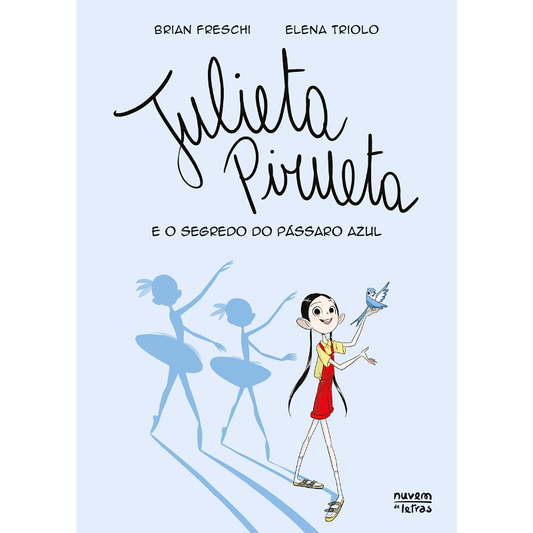 Julieta Pirueta e o Segredo do Pássaro Azul