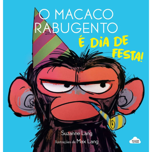 O Macaco Rabugento: É Dia de Festa!