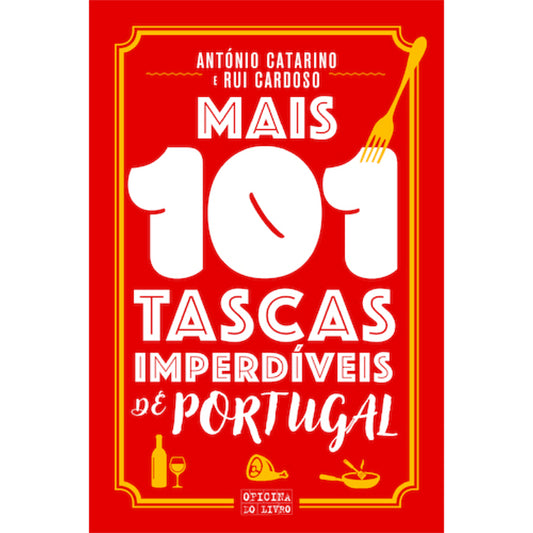 Mais 101 Tascas Imperdíveis de Portugal