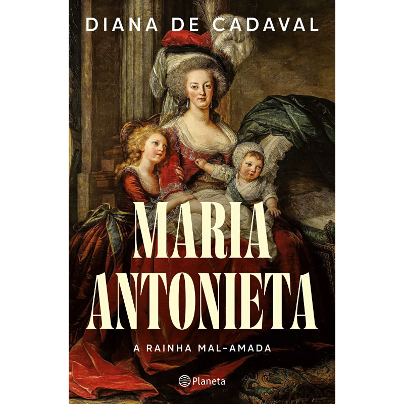 Maria Antonieta: A Rainha Mal Amada