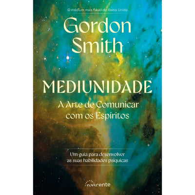 Mediunidade: A Arte de Comunicar com os Espíritos