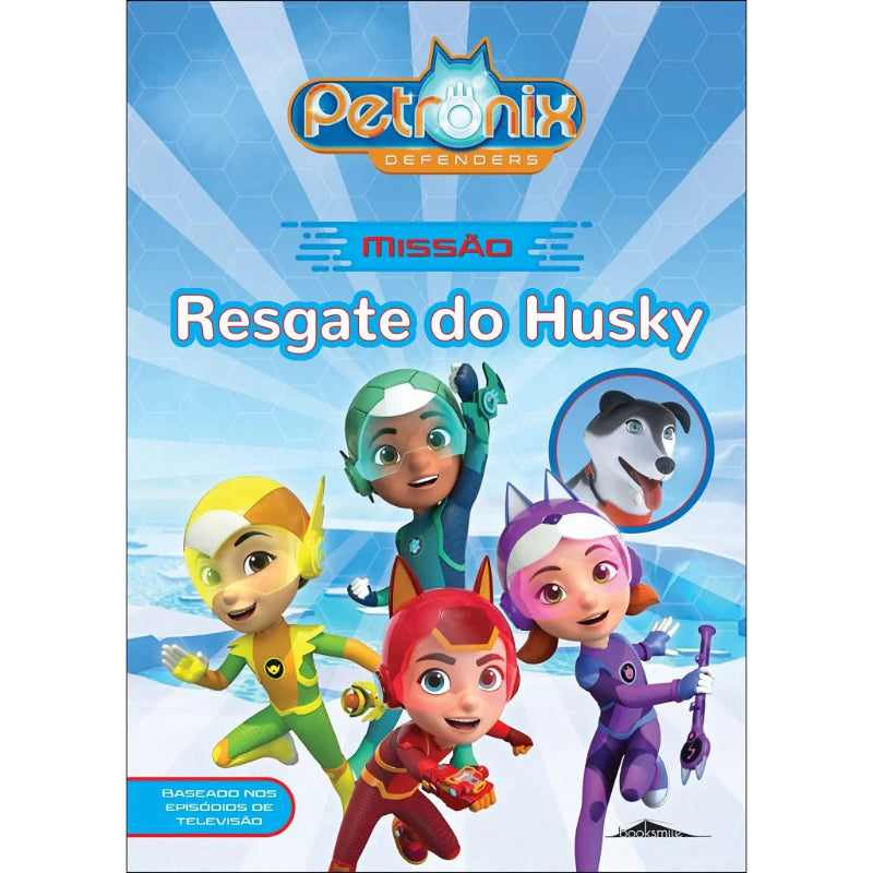 Petronix Defenders: Missão - Resgate do Husky