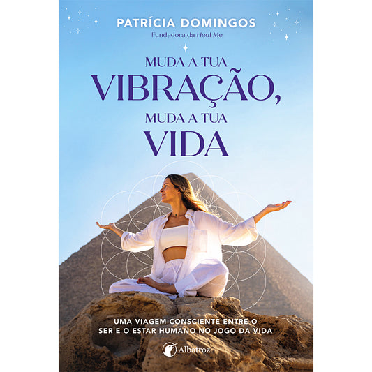 Muda a Tua Vibração, Muda a Tua Vida