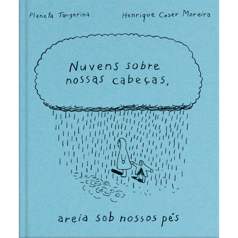 Nuvens sobre Nossas Cabeças, Areia sob Nossos Pés