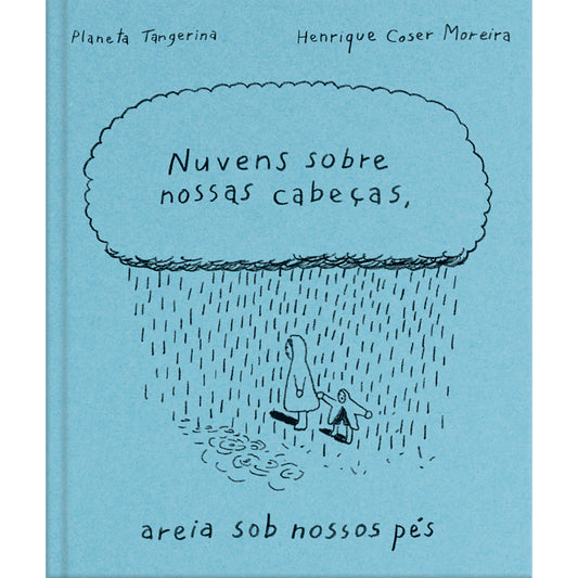 Nuvens sobre Nossas Cabeças, Areia sob Nossos Pés
