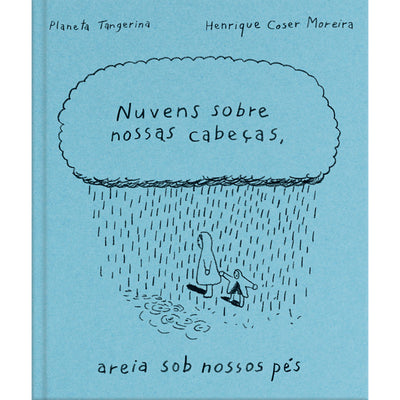 Nuvens sobre Nossas Cabeças, Areia sob Nossos Pés